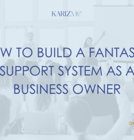 How To Build A Fantastic Support System As A Business Owner